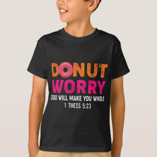 Funny Religious Doughnut Worry God Will Make You W T-Shirt