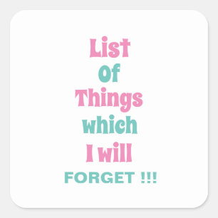 Funny Reminder for Forgetful People Don't Forget Square Sticker