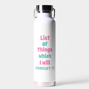 Funny Reminder for Forgetful People Don't Forget Water Bottle