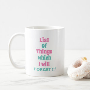 Funny Reminder for Forgetful People Funny Coffee Mug
