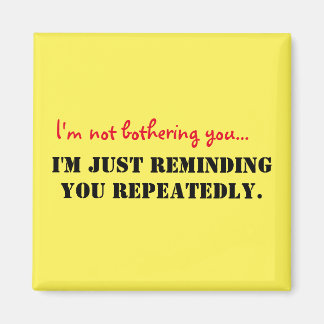 Funny Reminder Magnet