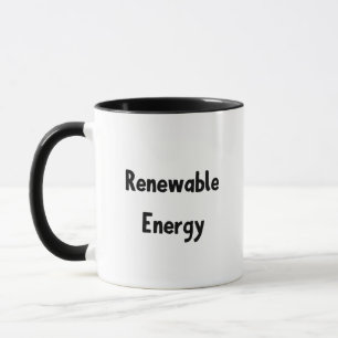 funny Renewable Energy Funny Cute Trendy Quote Mug