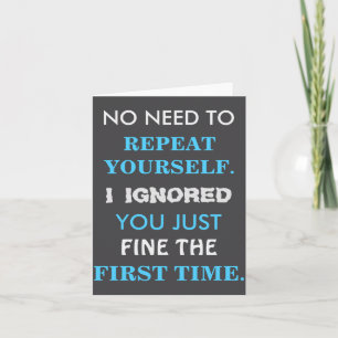 Funny Repeat Yourself  Card