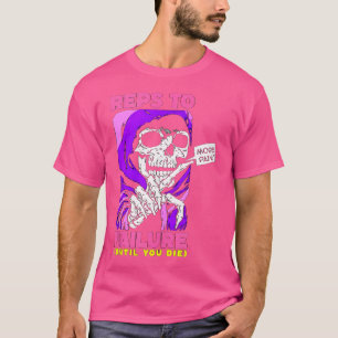 Funny Reps To Failure Weightlifting Bodybuilding F T-Shirt