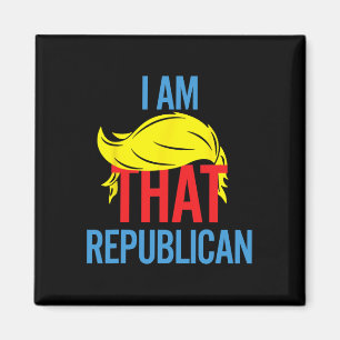 Funny Republican Conservative Quote I Am That Repu Magnet