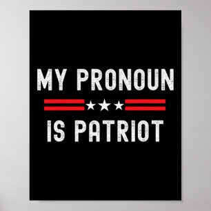 Funny Republican My Pronoun Is Patriot Conservativ Poster