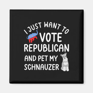 Funny Republican Pet My Schnauzer Voter Vote Elect Magnet
