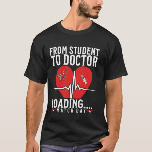 Funny Residency Match Day Gifts Medical Student Ma T-Shirt