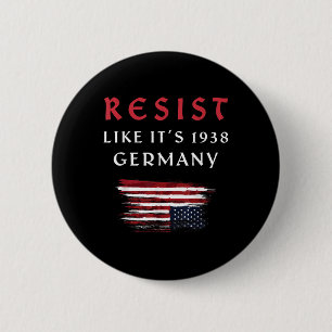 Funny Resist Quote Resist Like Its 1938 Germany 6 Cm Round Badge