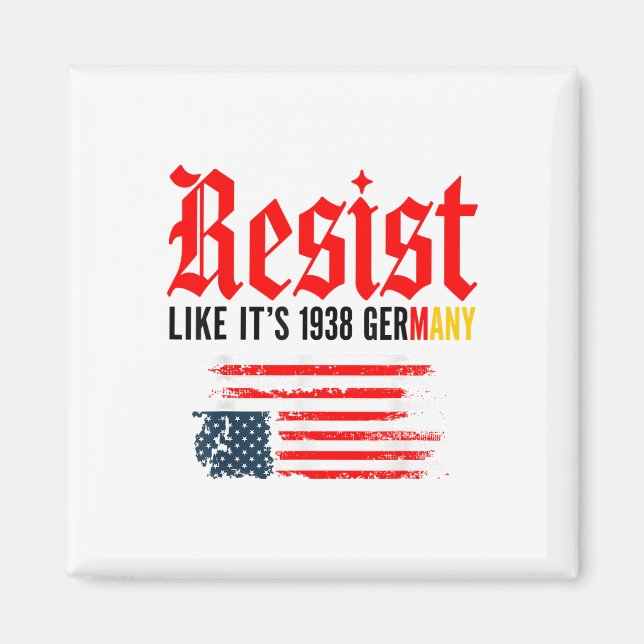 Funny Resist Quote Resist Like Its 1938 Germany  Magnet (Front)