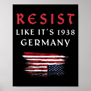Funny Resist Quote Resist Like Its 1938 Germany Poster