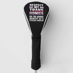 Funny Respect My Trans Homies Gay Pride Month LGBT Golf Head Cover