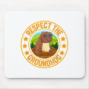 Funny Respect The Groundhog Day Cute Animal Humor  Mouse Pad