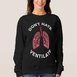 Funny Respiratory Therapy RT Art Men Women Lung Do Sweatshirt