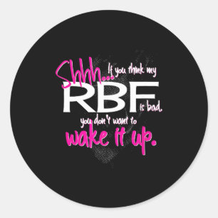 Funny Resting Face Shirt Gift, Don't Wake It Up Rb Classic Round Sticker