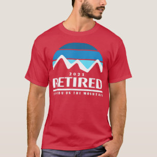 Funny Retired 2021 Mountain Quote Snow Skiing Reti T-Shirt