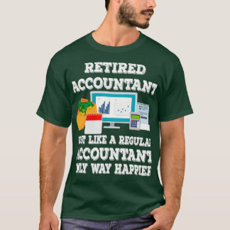 Funny Retired Accountant Humour Accounting CPA Ret T-Shirt