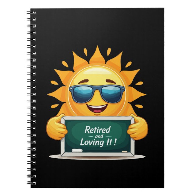 Funny "Retired and Loving It!" Happy Sun Cartoon  Notebook (Front)
