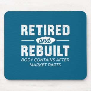 Funny Retired And Rebuilt Bone Hip Knee Surgery Mouse Pad