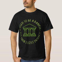 Funny Retired Banking Pun I Used To Be A Banker