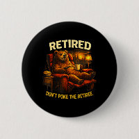 Funny Retired Bear Hunter Dont ke The Retiree