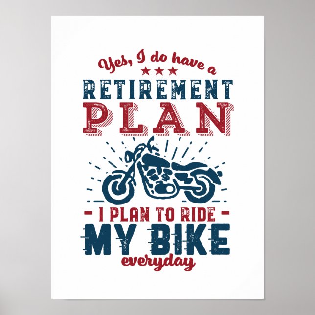 Funny Retired Biker Retirement Plan Ride My Bike Poster (Front)