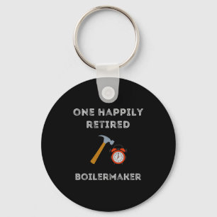 Funny Retired Boilermaker Early Retirement Party C Key Ring