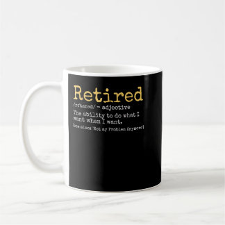 Funny Retired Definition Funny Retirement Coffee Mug