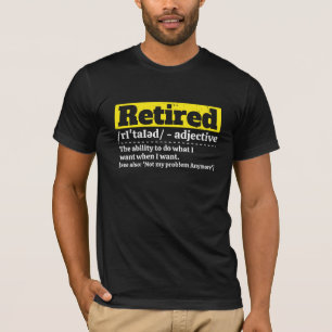 Funny Retired Definition Humour Retirement Gift T-Shirt