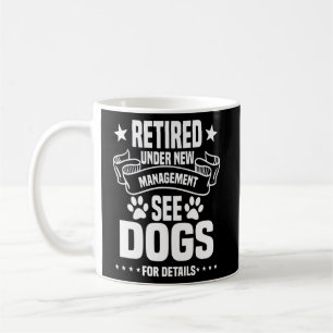 Funny Retired Dog Owner Under New Management Dog  Coffee Mug