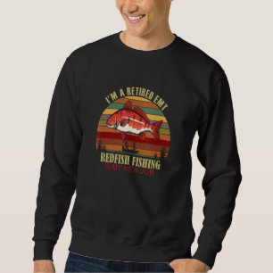 Funny Retired EMT New Job Redfish Fishing Sweatshirt