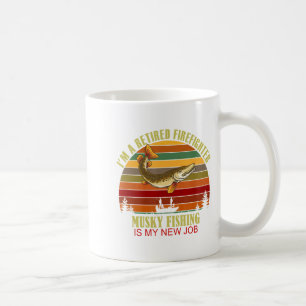 Funny Retired Firefighter New Job Musky Fishing Coffee Mug