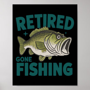 Funny Retired Gone Fishing-shirt Retirement B Dad Poster