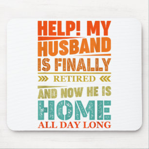 Funny Retired Husband Retirement Quote For A Wife Mouse Pad