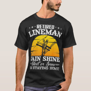 Funny Retired Lineman Gifts  For Men Dad Grandpa  T-Shirt