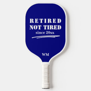 Funny Retired not Tired Year Initials Blue White Pickleball Paddle