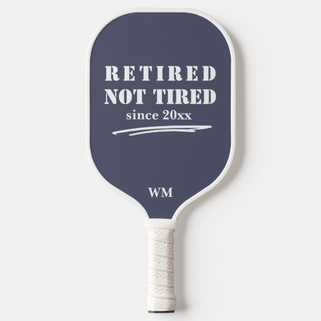 Funny Retired not Tired Year Initials Grey White Pickleball Paddle (Front)