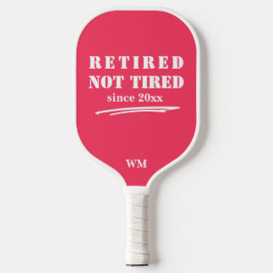 Funny Retired not Tired Year Initials Red White Pickleball Paddle