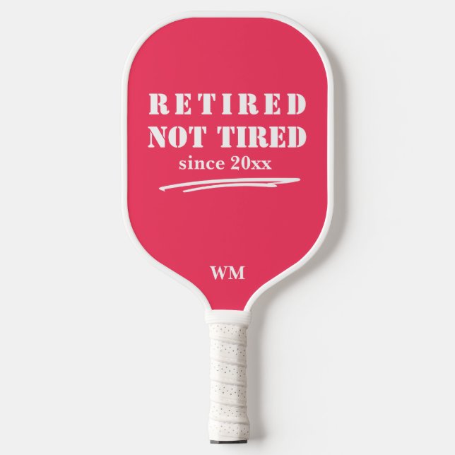 Funny Retired not Tired Year Initials Red White Pickleball Paddle (Front)