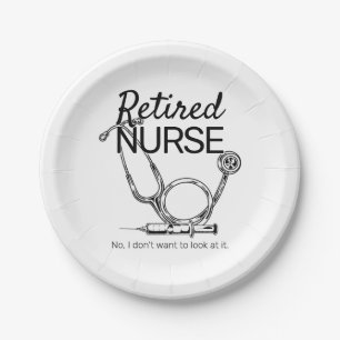 Funny Retired Nurse Don't Want to Look Retirement Paper Plate