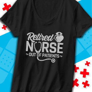 Funny Retired Nurse Joke Nursing Retirement T-Shirt