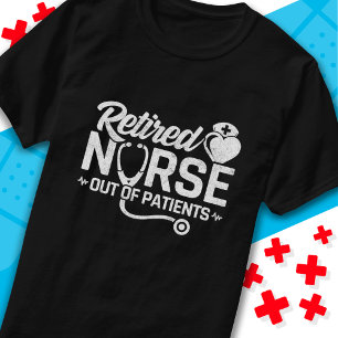 Funny Retired Nurse Joke Nursing Retirement T-Shirt