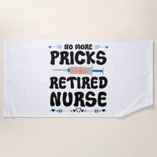 Funny Retired nurse- Nursing Retirement Party Gag Beach Towel