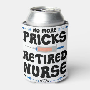 Funny Retired nurse- Nursing Retirement Party Gag  Can Cooler