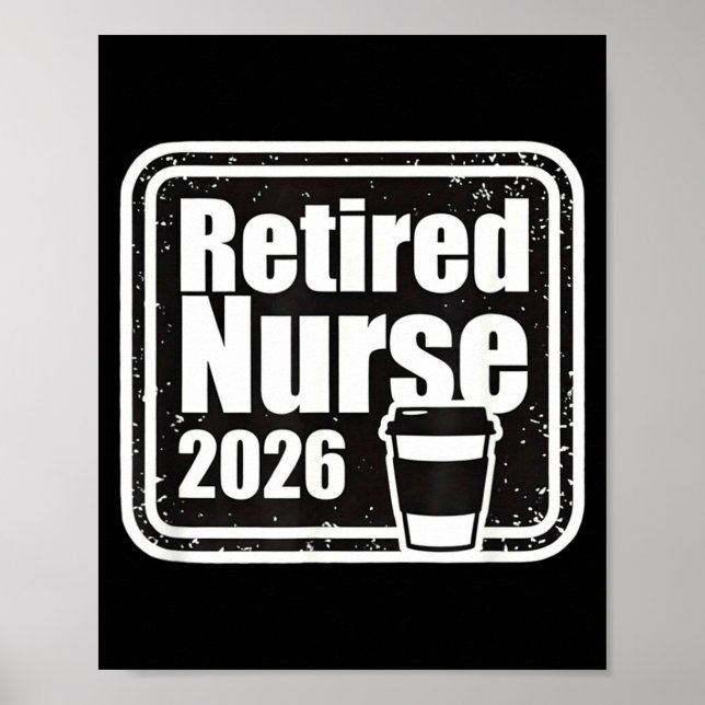 Funny Retired Nurse Retirement Poster (Front)