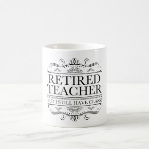 Funny Retired Teacher Coffee Mug
