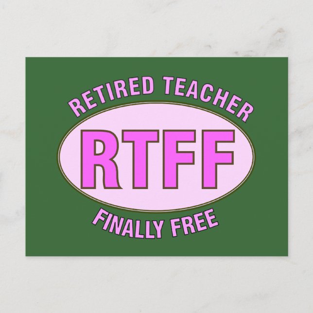 Funny Retired Teacher (RTFF) Gifts Postcard (Front)