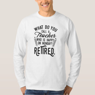 Funny Retired Teacher School Principal T-Shirt