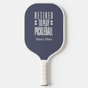 Funny Retired to Play Pickleball Year Grey White Pickleball Paddle