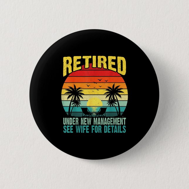 Funny Retired Under New Management See Wife For De 6 Cm Round Badge (Front)